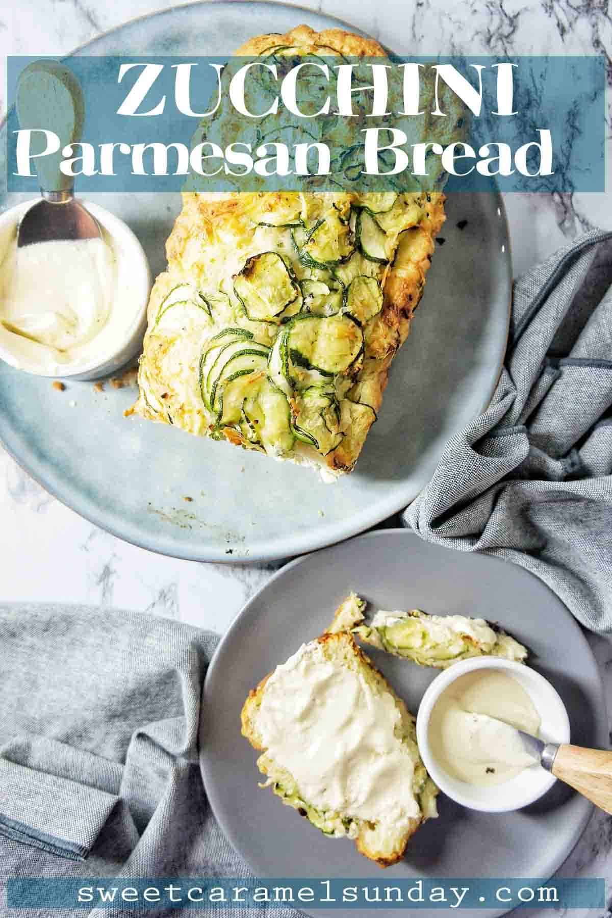 Zucchini Parmesan Bread - Sweet Caramel Sunday